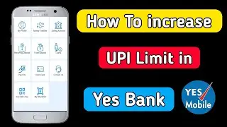 how to increase upi limit in yes bank | yes bank me upi limit kaise badhaye