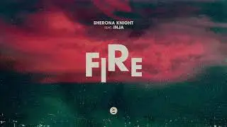 Sherona Knight - Fire feat. Inja [Liquid V]