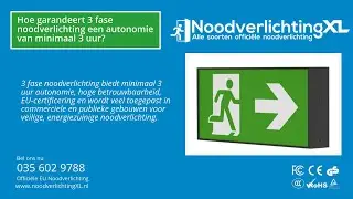Hoe garandeert 3 fase noodverlichting een autonomie van minimaal 3 uur?