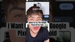 Я хочу попробовать складной Google Pixel 10 Pro.