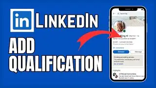 How to Add Qualification on LinkedIn 2024?
