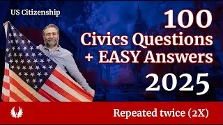 (2025) - 100 Civics Questions and Answers 2X (Repeated) -  EASY Answers - US Citizenship
