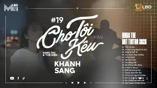 nghe đi hay lắm toàn ca khúc hot nhất tiktok