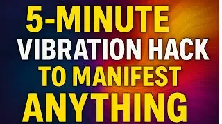 5Minutes Vibration to Manifest Anuthing VQS 10