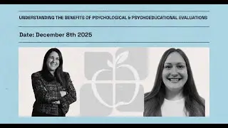 Understanding the Benefits of Psychological & Psychoeducational Evaluations   Final