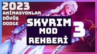 SKYRIM MOD REHBERİ 2023 | B&Ouml;L&Uuml;M 3 | SAVAŞ ANİMASYONLARI