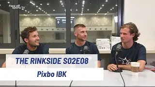 The Rinkside S02E08: Pixbo IBK