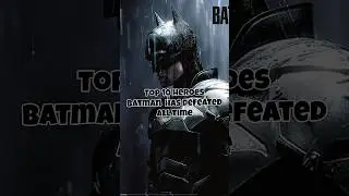 Top 10 Heroes Batman Has Defeated All time 😱. #top10 #marvel #viral #batman #movie