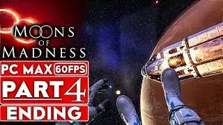 MOONS OF MADNESS ENDING Gameplay Walkthrough Part 4 [1080p HD 60FPS PC] - No Commentary