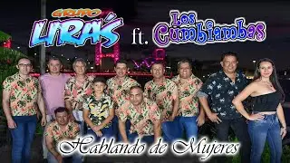 Grupo Lira´s ft. Los Cumbiambas - Hablando De Mujeres (Video Oficial)