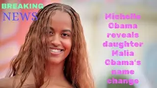 Michelle Obama Reveals Malia Obama&rsquo;s Secret Name Change  Canadian Entertainment News