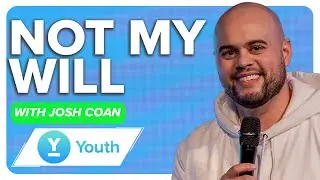 WWJD: Not My Will | Part 3 | Josh Coan | LW Youth
