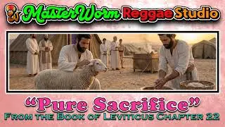 Pure Sacrifice (Leviticus Chapter 22) Reggae Worship Song