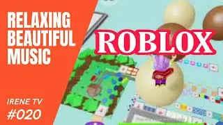 ROBLOX | RELAXING BEAUTIFUL CLASSICAL MUSIC INSTRUMENTAL | IRENE TV