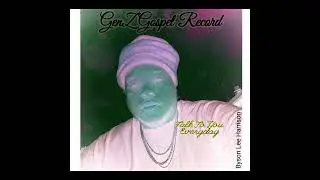 BYSON-Talk To You Everyday (from GenZ Gospel Record album)