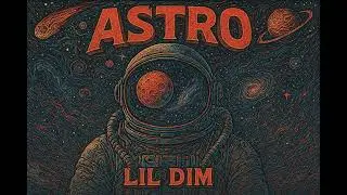 LIL DIM - ASTRO