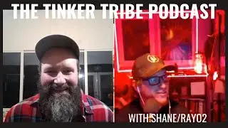 The Tinker Tribe Podcast| Strategies to Improve Human Freedom| with Shane/Rayo2