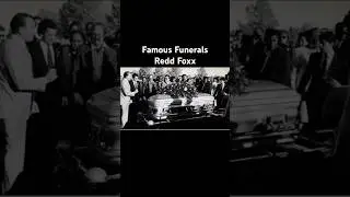 Famous Funerals - Redd Foxx #funeral #history #famous #reddfoxx #comedy #sandordandson #rip