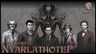 Masks of Nyarlathotep &ndash; Ep 9 | Call of Cthulhu 7E Horror Campaign | Moonskull Actual Play