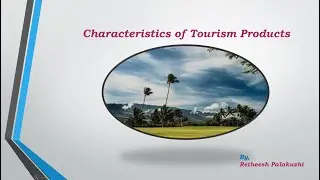 Characteristics of Tourism Products