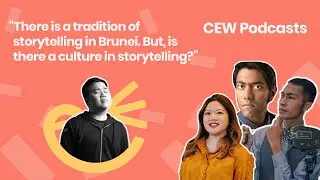 CEW Podcasts Ep.3: Creating Bruneian Worlds of Fiction