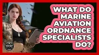 What Do Marine Aviation Ordnance Specialists Do?