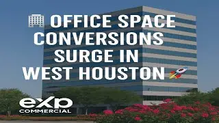 🏢 Office Space Conversions Surge in West Houston | CRE Investor Opportunities 🚀