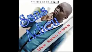 Sans Adieu avant clip officiel Thierry de NGANGOUM