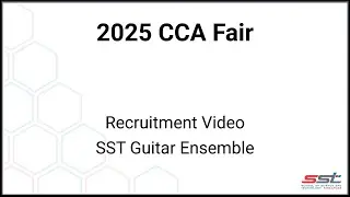 2025 CCA Fair - Recruitment Video - SST Guitar Ensamble