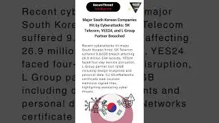 Major #South #Korean Companies Hit by #Cyberattacks: SK Telecom, YES24, and L Group Partner Breached