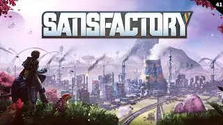 [FR] SATISFACTORY MEGA BASE DESERT EPISODE 41: Electricit&eacute; au p&eacute;trole