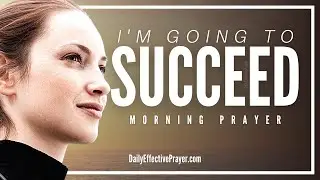 Nothing Can Stop You | A Blessed Morning Prayer For Success In Every Area Of Your Life