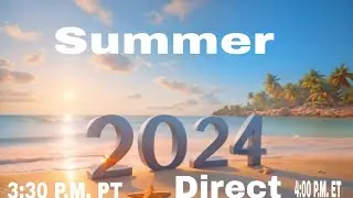 Summer 2024 Direct (The Big Summertastic Direct)