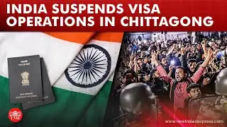 Bangladesh unrest: Indian visa applications indefinitely suspended in Chittagong