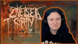 CHELSEA GRIN | 'Suffer In Heaven' | ALBUM REACTION/REVIEW