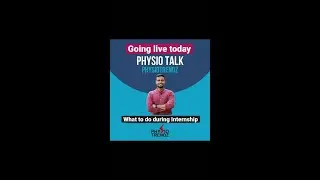 Physio Talks: What to do during Internship