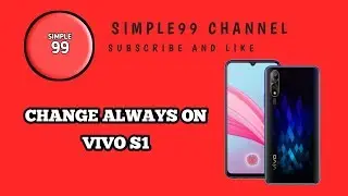 VIVO S1 I CHANGE ALWAYS ON DISPLAY