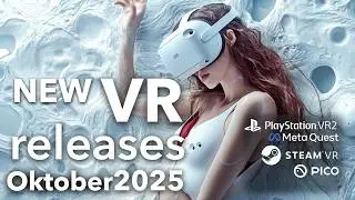 Neue VR games im Oktober 2025 - PSVR2, Meta Quest, PCVR & PICO