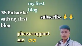 My first blog#NS Pulsar ke sath#please support me 🙏🙏 || YouTube &hearts;️