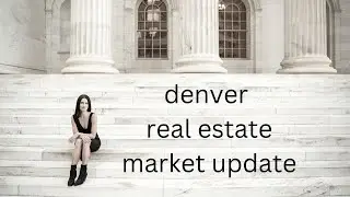 Denver Real Estate Market Update