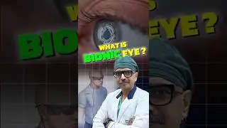 What is Bionic Eyes? | Dr. Rajeev Jain | Save Sight Centre
