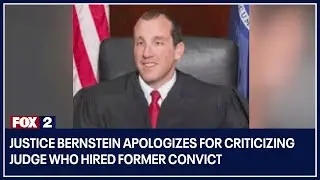 Justice Bernstein apologizes for criticizing judge who hired former convict