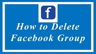 Delete Facebook Group