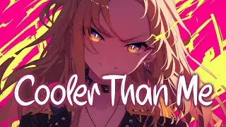 「Nightcore」 Cooler Than Me - Crypto x KONG. ♡ (Lyrics)