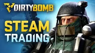 Dirty Bomb: Steam Trading