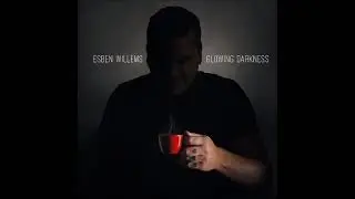 Esben Willems - Glowing Darkness (Full Album 2024)