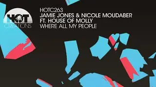 Jamie Jones & Nicole Moudaber ft. House Of Molly - Where All My People
