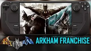 Batman Arkham on LCD Steam Deck Is Amazing! - Asylum - City - Knight - Origins - Arkham Series at 60