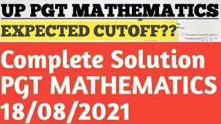 UP PGT MATHEMATICS 2021 Answer Key Complete Solution | PGT Maths Expected Cutoff Safe Score
