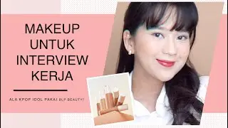 MAKEUP UNTUK INTERVIEW KERJA ALA KPOP IDOL PAKAI FACE BASE BY LIZZIE PARRA! (AUTO DITERIMA KERJA!)
